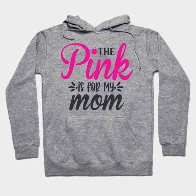 The Pink is for My Mom Hoodie by Fox1999